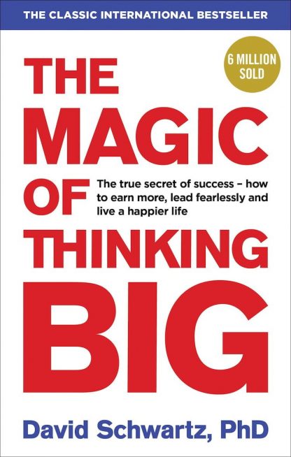 David J. Schwartz The Magic of Thinking Big 1987