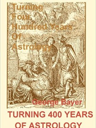 George Bayer Turning 400 Years of Astrology to Practical Use Other Matters 1969