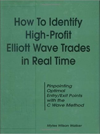 Myles Wilson Walker How to Identify High Profit Elliott Wave Trades in Real Time 2001 Windsor Books