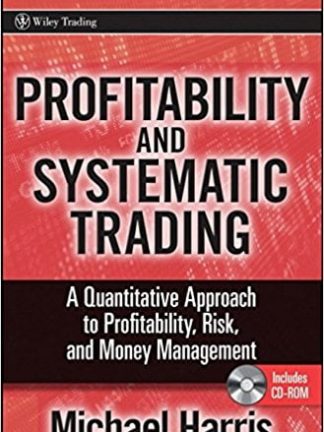 Profitability and Systematic Trading A Quantitative Approach to Profitability Risk and Money Management Wiley Trading