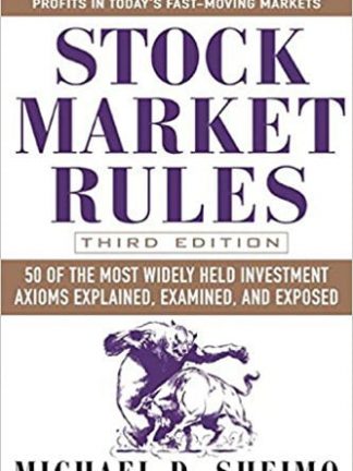 Stock Market Rules 50 of the Most Widely Held Investment Axioms Explained Examined and Exposed.2005