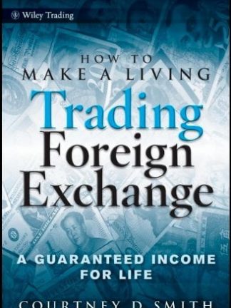Wiley Trading Courtney Smith How to Make a Living Trading Foreign Exchange  A Guaranteed Income for Life 2010 Wiley