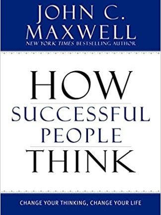 how successful people think change your thinking change your life