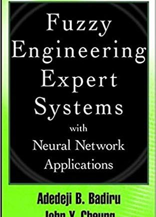 Adedeji Bodunde Badiru John Cheung Fuzzy Engineering Expert Systems with Neural Network Applications 2002 Wiley Interscience