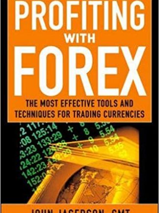 Profiting With Forex The Most Effective Tools and Techniques for Trading Currencies