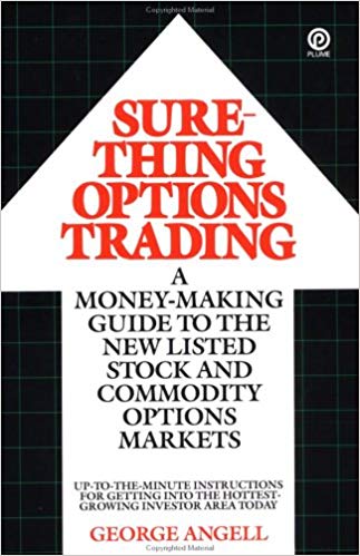 Sure Thing Options Trading A Money Making Guide to the New Listed Stock and Commodity Options Markets