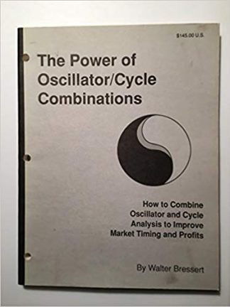The power of oscillatorcycle combinations How to combine oscillator and cycle analysis to improve market timing and profits in the futures markets