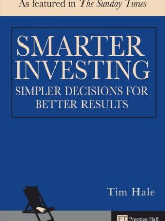 Tim Hale Smarter Investing  Simpler Decisions for Better Results Financial Times Series 2006 Prentice Hall UK