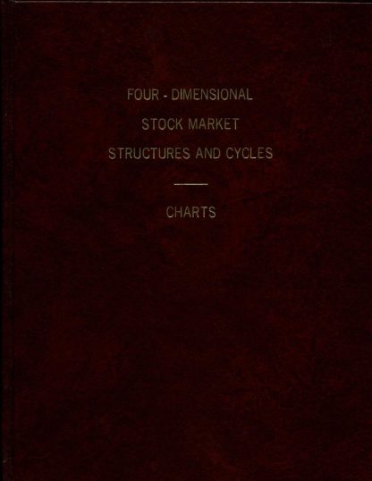 Bradley F Cowan Four Dimensional Stock Market Structures and Cycles volume II