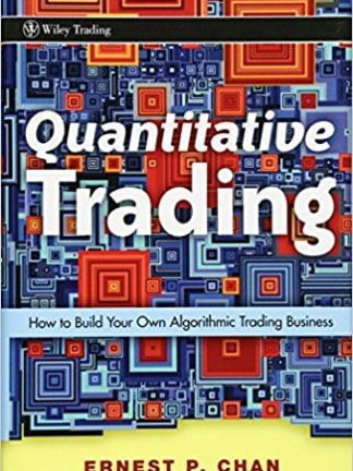 Ernie Chan Quantitative Trading  How to Build Your Own Algorithmic Trading Business Wiley 2008
