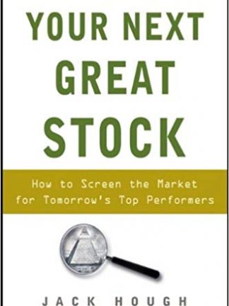 Your Next Great Stock How to Screen the Market for Tomorrows Top Performers
