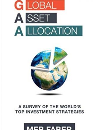 Mr Mebane T Faber Global Asset Allocation A Survey of the World’s Top Asset Allocation Strategies Mebane Faber