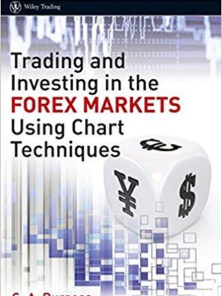Trading and Investing in the Forex Markets Using Chart Techniques