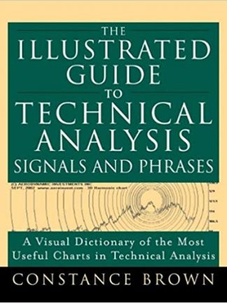 Constance Brown The Illustrated Guide to Technical Analysis Signals and Phrases McGraw Hill