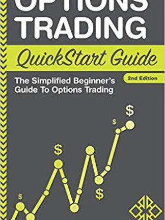 Options Trading QuickStart Guide The Simplified Beginners Guide To Options Trading