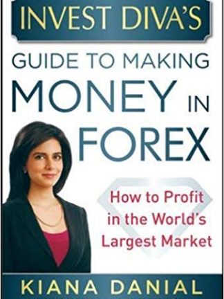 Professional Finance Investment Kiana Danial Invest Divas Guide to Making Money in Forex How to Profit in the Worlds Largest Market McGraw Hill Education
