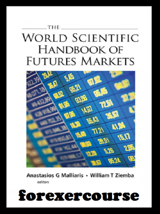 Anastasios G Malliaris ‎ William T Ziemba – The World Scientific Handbook of Futures Markets