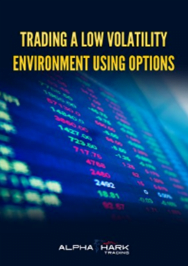 alphashark – trading a low volatility environment using options