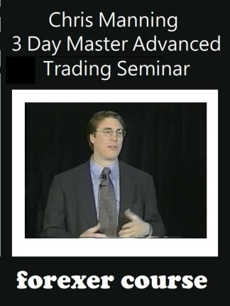 Chris Manning – Day Master Advanced Trading Seminar
