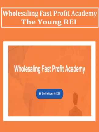 Wholesaling Fast Profit Academy – The Young REI