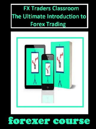 FX Traders Classroom – The Ultimate Introduction to Forex Trading