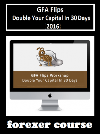 GFA Flips – Double Your Capital In Days