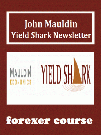 John Mauldin – Yield Shark Newsletter