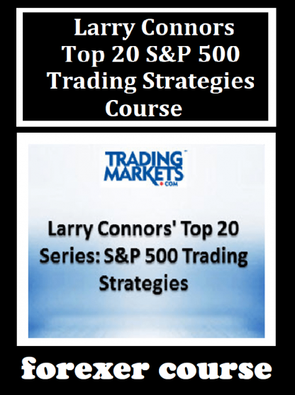 Larry Connors – Top SP Trading Strategies Course