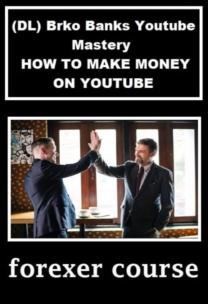 DL Brko Banks Youtube Mastery – HOW TO MAKE MONEY ON YOUTUBE