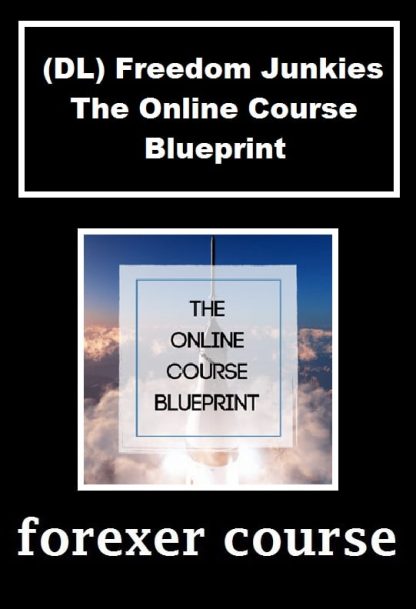 DL Freedom Junkies The Online Course Blueprint