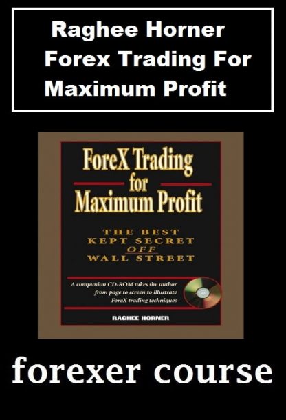 Raghee Horner – Forex Trading For Maximum Profit