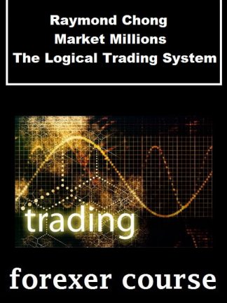 Raymond Chong – Market Millions – The Logical Trading System