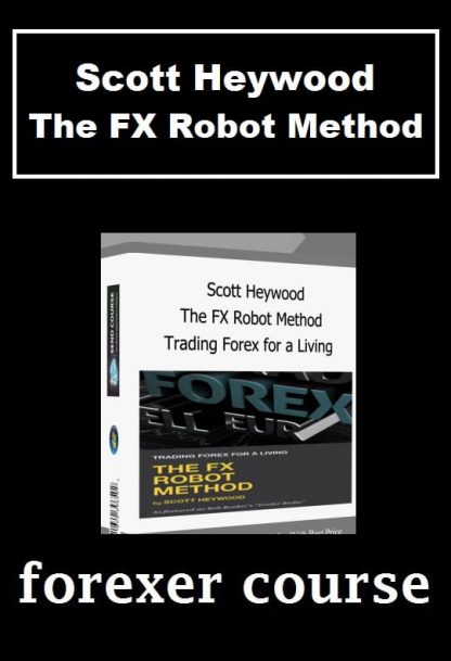 Scott Heywood – The FX Robot Method