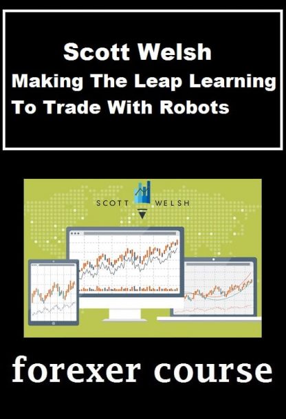 Scott Welsh – Making The Leap Learning To Trade With