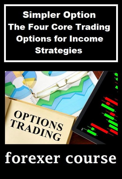 Simpler Option – The Four Core Trading Options for Income Strategies