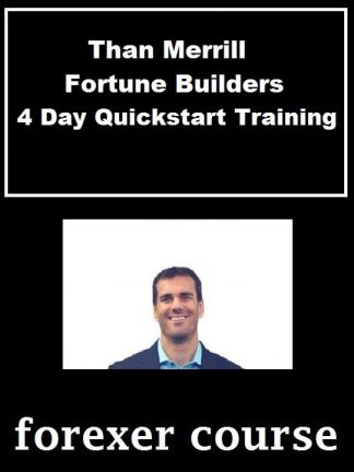 Than Merrill – Fortune Builders – Day Quickstart Training
