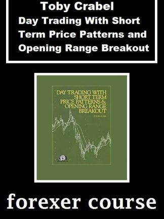 Toby Crabel – Day Trading With Short Term Price Patterns and Opening Range Breakout