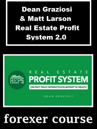 Dean Graziosi Matt Larson Real Estate Profit System 2 0 Forexer Course
