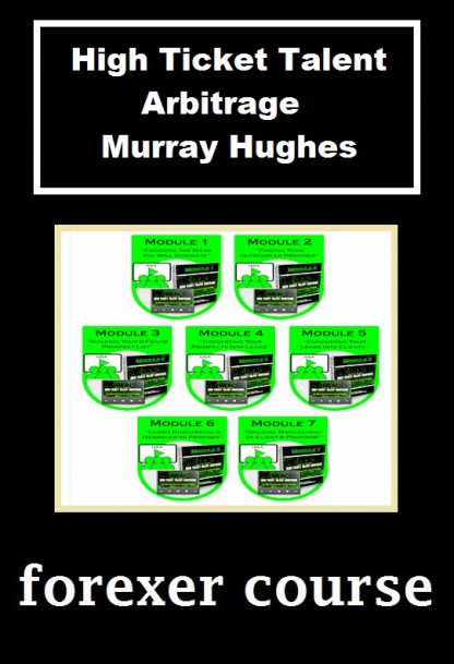High Ticket Talent Arbitrage Murray Hughes