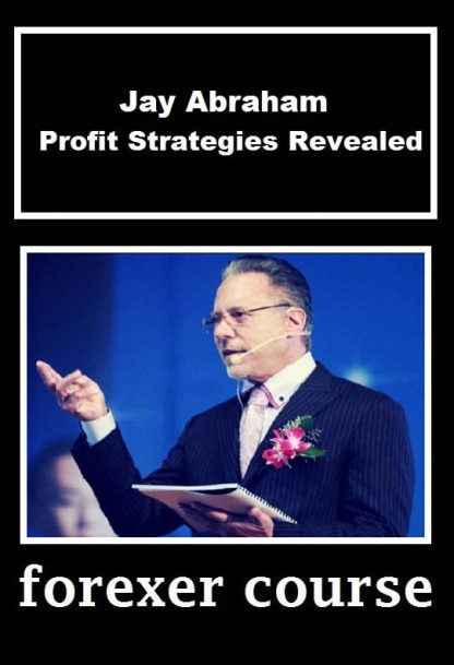 Jay Abraham Profit Strategies Revealed